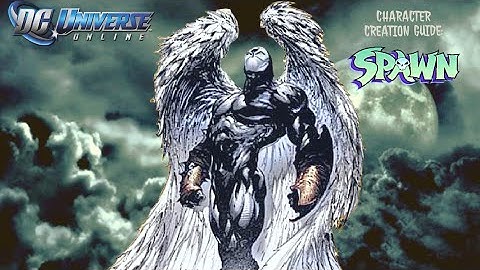 DCUO CHARACTER CREATION GUIDE: SPAWN (ANGEL)