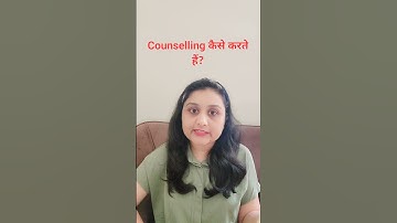 Counselling kaise Karte hai | counsellor #shorts #shortsvideo #viral