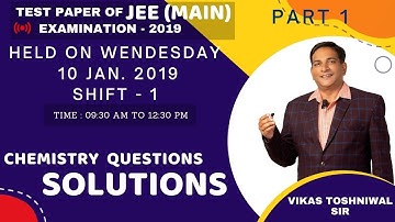 JEE Mains 2019 (10 Jan Shift -1) Chemistry Solutions Q.11 to Q.20