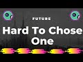 Future - Hard To Choose One [2020 Official Clean Radio Edit]