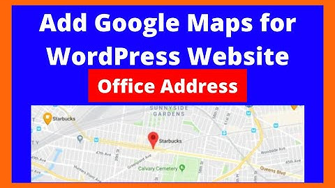 How to add Google Maps for WordPress in Elementor - Insert a Google Map to Your Website