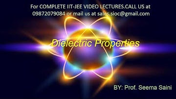 IIT JEE | CHEMISTRY | CLASS XII | SOLID STATE | DIELECTRIC PROPERTIES | BY : PROF. SEEMA SAINI