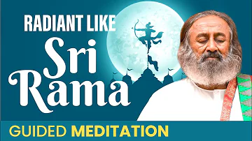 Ram Dhyan: Guided Ram Meditation For Inner Peace & Radiance | Gurudev