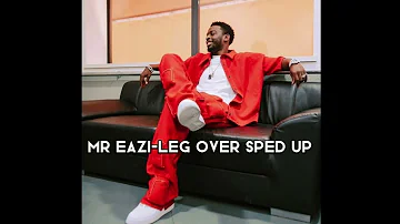 Mr Eazi - Leg Over (Speed Up)