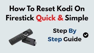 How to Reset Kodi on Firestick Quick & Simple