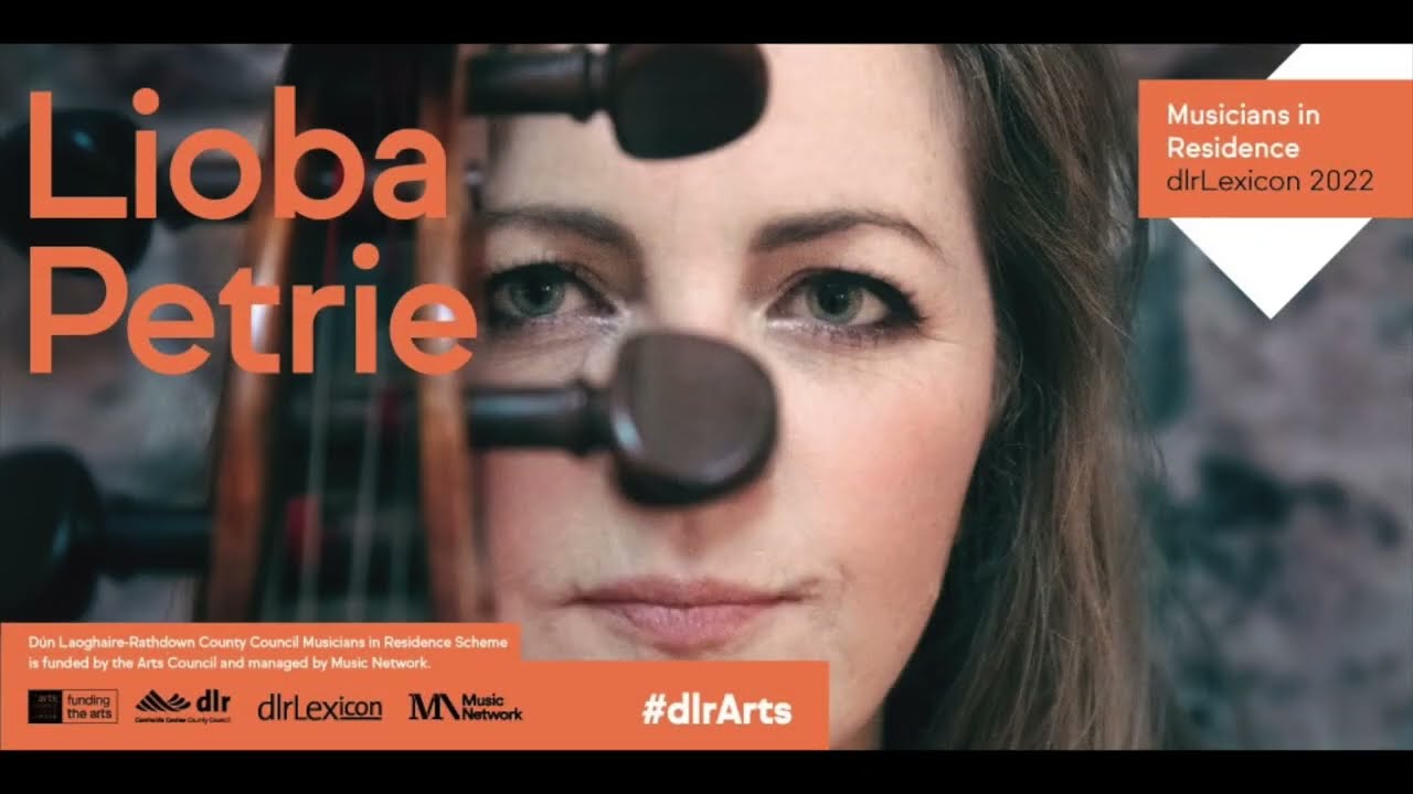 Lioba Petrie dlr Musician in Residence 2022: Update 2