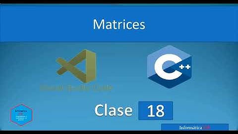 18.Programación en C++ con Visual Studio Code || Matrices
