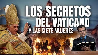 ? Los secretos del Vaticano y las siete mujeres.