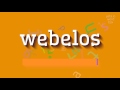 How to say "webelos"! (High Quality Voices)