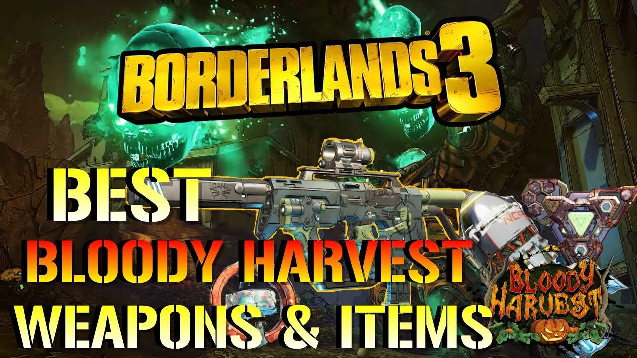 Borderlands 3 BEST Bloody Harvest EVENT! Weapons &amp; Items YOU NEED TO
