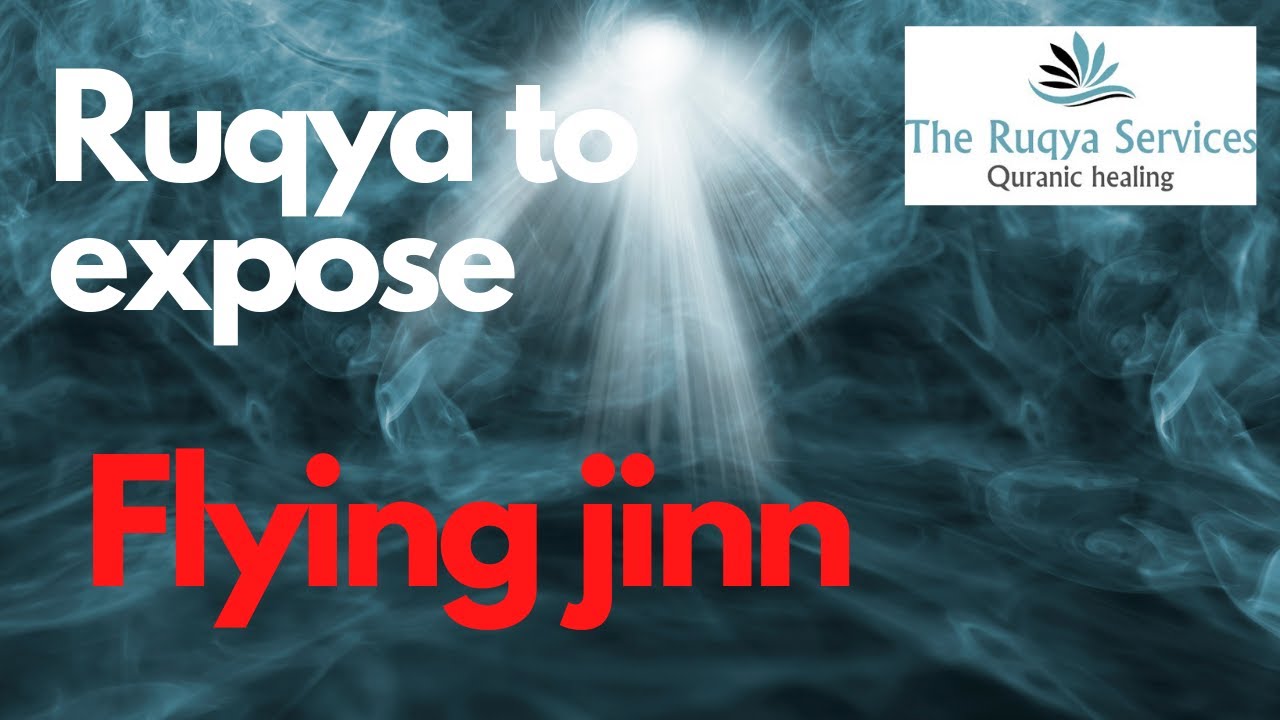 Ruqya audio to expose FLYING JINN.
