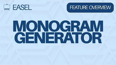Easel Software Feature Overview: Monogram Generator