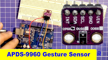E1 Using Arduino APDS-9960 RGB Gesture Sensor detect movement of your hand