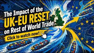 The Impact of the UK-EU Reset on Rest of World (ROW) Trade