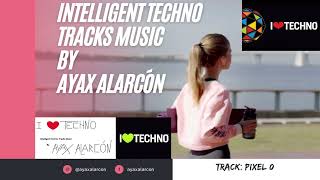 Pixel 0 - Intelligent Techno Tracks Music By Ayax Alarcón