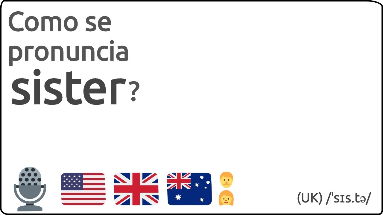Como se pronuncia sister en ingles 🇺🇸 🇬🇧 🇦🇺 - YouTube