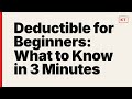 Deductible for Beginners: What to Know in 3 Minutes