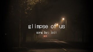 glimpse of us-joji [lyrics video] 'hoping I'll find a glimpse of us'