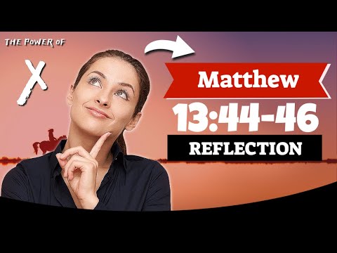 Matthew 13:44-46 Reflection 👉 Commentary on Matthew 13:44-46 Reflection