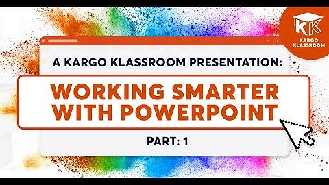 Working Smarter With PowerPoint: Lesson 1