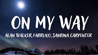 Alan Walker , Farruko , Sabrina Carpenter - On My Way lyrics
