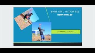 TINANA TINANA BW. .. BABE GIRL TB DON