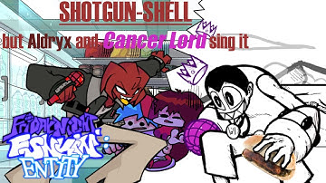 Shotgun Shell but Aldryx and Cancer Lord sing it -- FNF Covers.