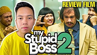 Review Film "MY STUPID BOSS 2" (2019) Indonesia - Betapa Gak Lucunya Film Ini! Review Film "MY STUPID BOSS 2" (2019) Indonesia - Betapa Gak Lucunya Film Ini!