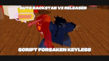 Two Time Auto Backstab V2 🗡️ (Keyless) | Forsaken Script