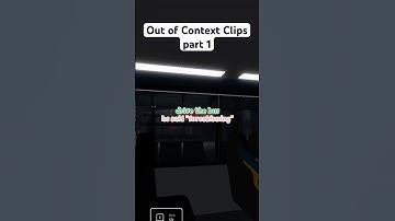 Out of Context Clips part 1