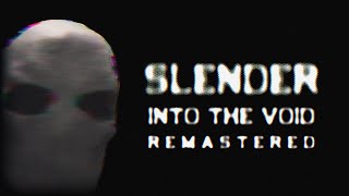 SLENDER: INTO THE VOID (2017) Remastered Creepypasta Film