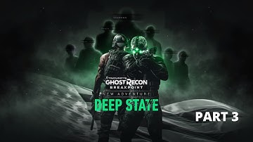 GHOST RECON BREAKPOINT OPERATION DEEP STATE PART 3