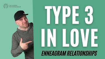 Type 3 In Love | Enneagram Relationships