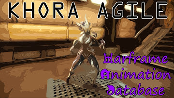 Warframe Animation Database: Khora Agile