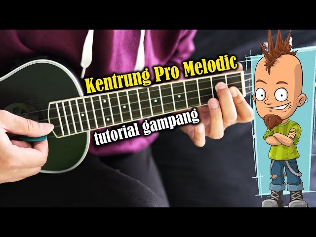 Tutorial Ukulele - KENTRUNG PRO MELODIC class=