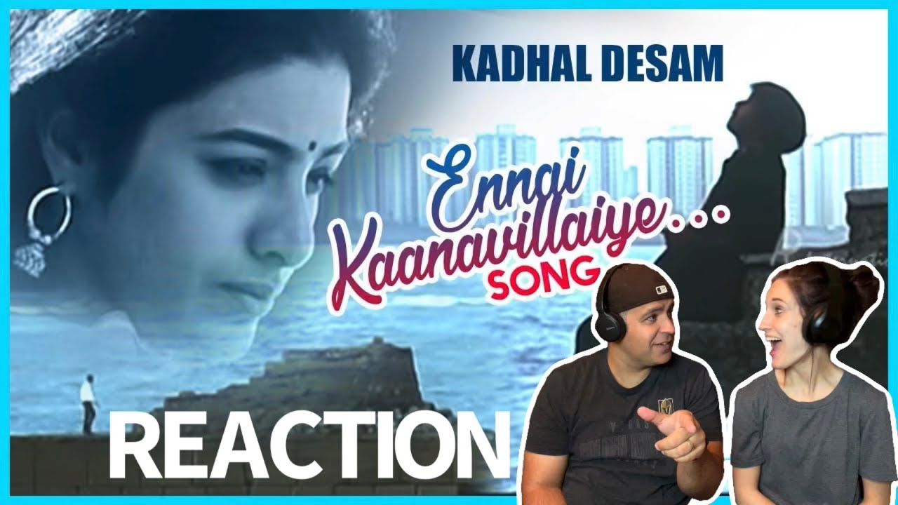Ennai Kaanavillaye VIDEO SONG REACTION | Kadhal Desam | A R Rahman | Abbas | Vineeth | Tabu