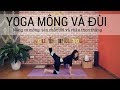 Bài tập Yoga cho mông và đùi: Nâng cơ mông, săn chắc đùi và chân thon thẳng cùng Nguyễn Hiếu