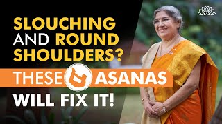 Asanas to prevent slouching and rounding of shoulder | Dr. Hansaji Yogendra
