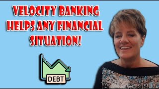 VELOCITY BANKING isn't just a DEBT RELIEVER, It's a DEBT SOLVER! It doesn't matter the situation!