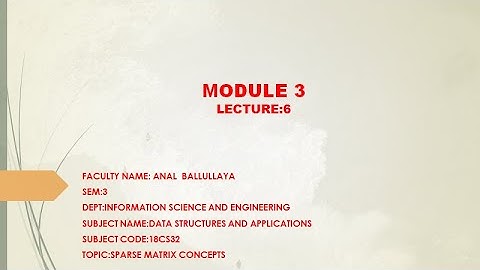 VTU DS18CS32M3 L6  SPARSE MATRIX CONCEPTS