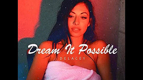 Delacey - Dream It Possible (lyrics)