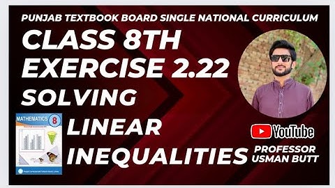 Class 8th Mathematics Exercise 2.22 | Linear Inequalities | Professor Usman Butt