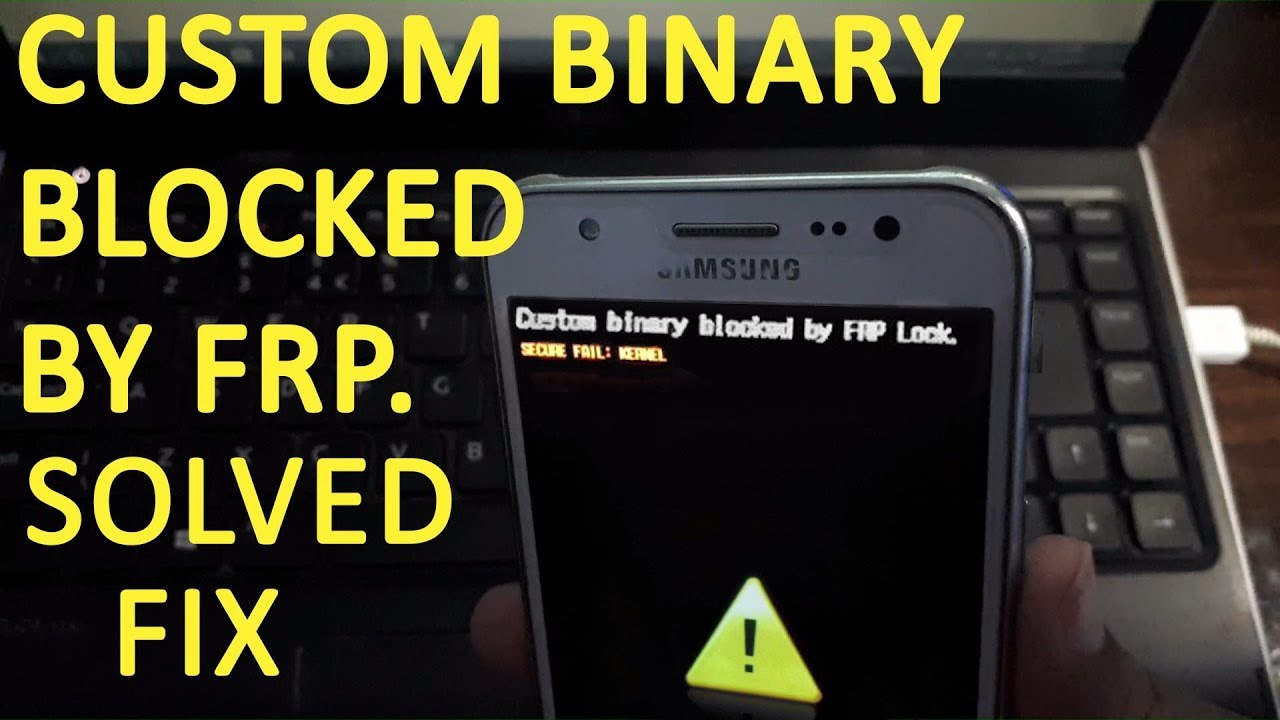 How To Solved Fix Custom Binary Blocked By Frp Lock On Samsung