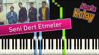 Seni Dert Etmeler | Kolay Piyano - Nasıl Çalınır