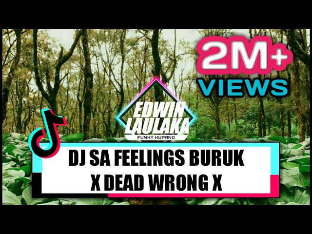 DJ SA FEELINGS BURUK X DEAD WRONG ( EL FUNKY KUPANG ) class=