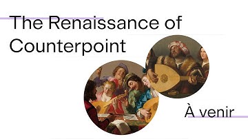 The Renaissance of Counterpoint - 7 October 2025