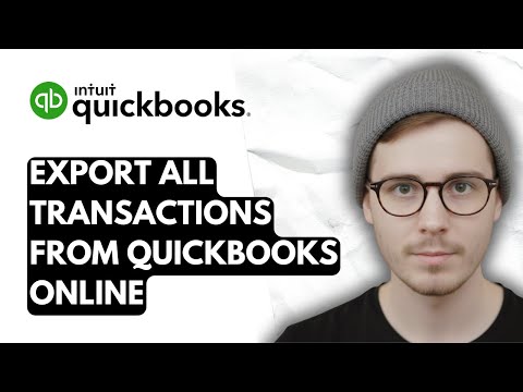 How To Export All Transactions From QuickBooks Online [2025 Guide]