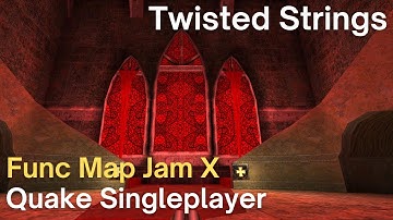 Quake Singleplayer - Func Map Jam X: Twisted Strings (jamx_bloodshot)