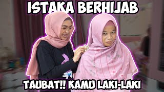 ISTAKA MAKSA MAU PAKE HIJAB!! Ya Allah, Dia Itu Laki-Laki...