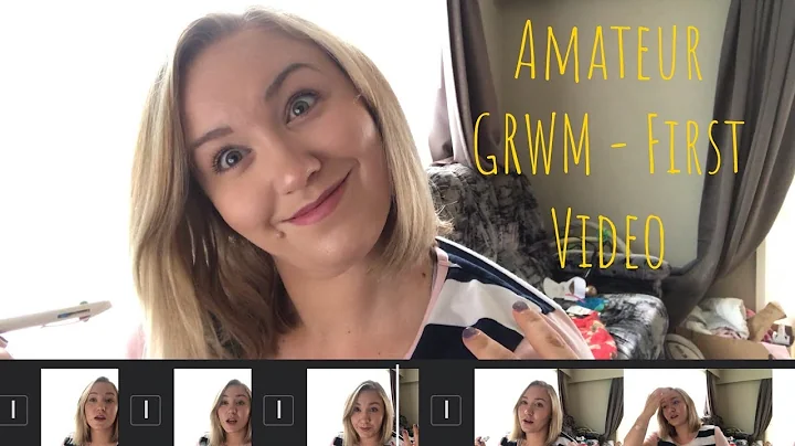 Amateur GRWM - First Video